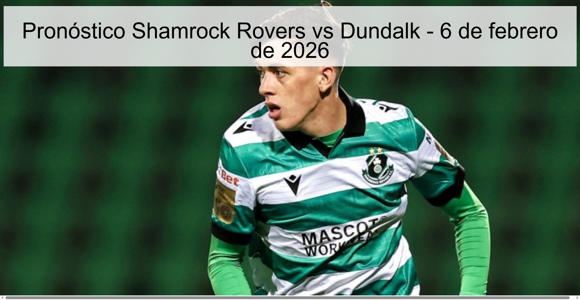 Pronóstico Shamrock Rovers vs Dundalk - 6 de febrero de 2026