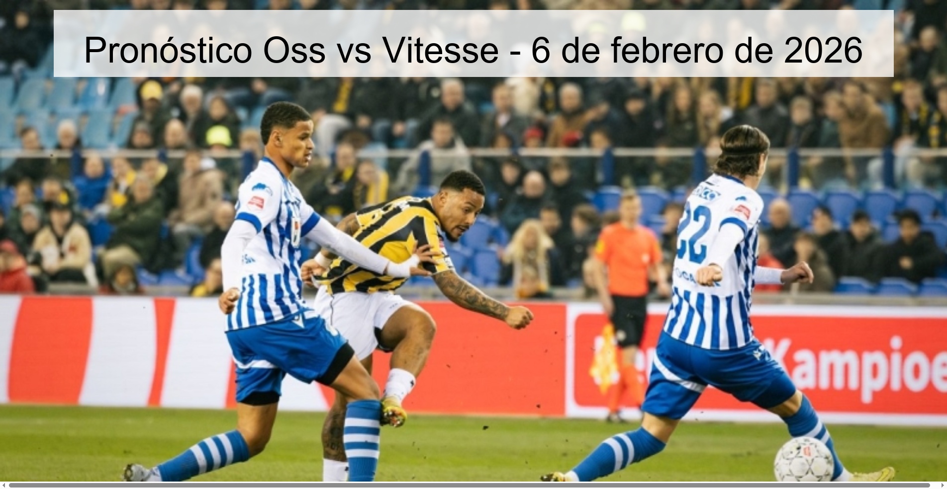 Pronóstico Oss vs Vitesse - 6 de febrero de 2026