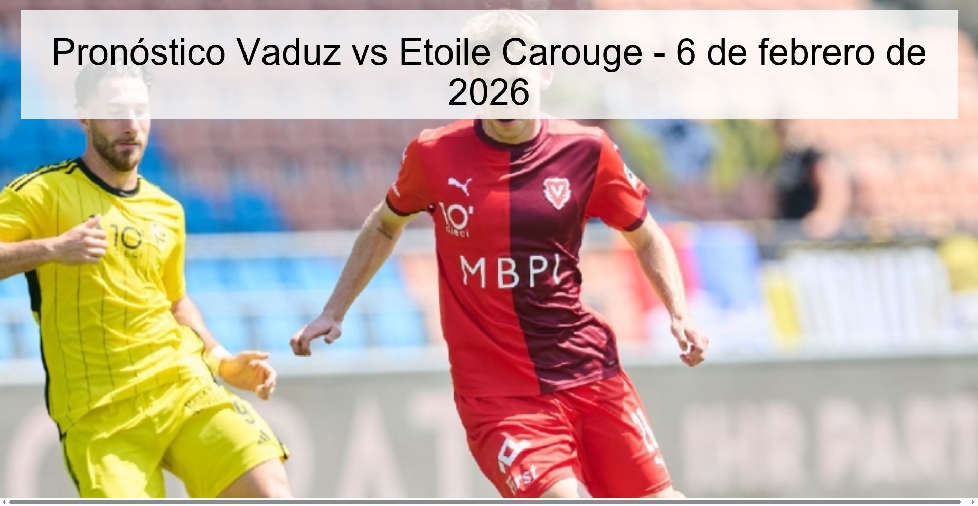 Vaduz vs Etoile Carouge Prediction – February 6, 2026
