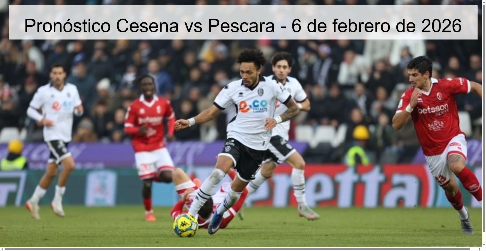 Pronóstico Cesena vs Pescara - 6 de febrero de 2026