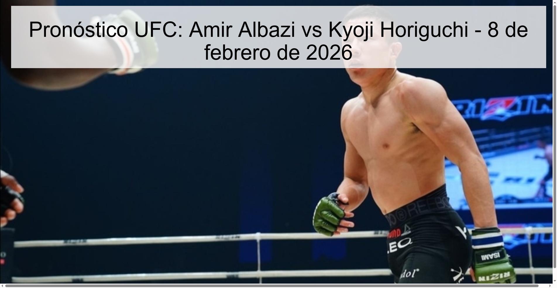 UFC Prediction: Amir Albazi vs Kyoji Horiguchi - February 8, 2026