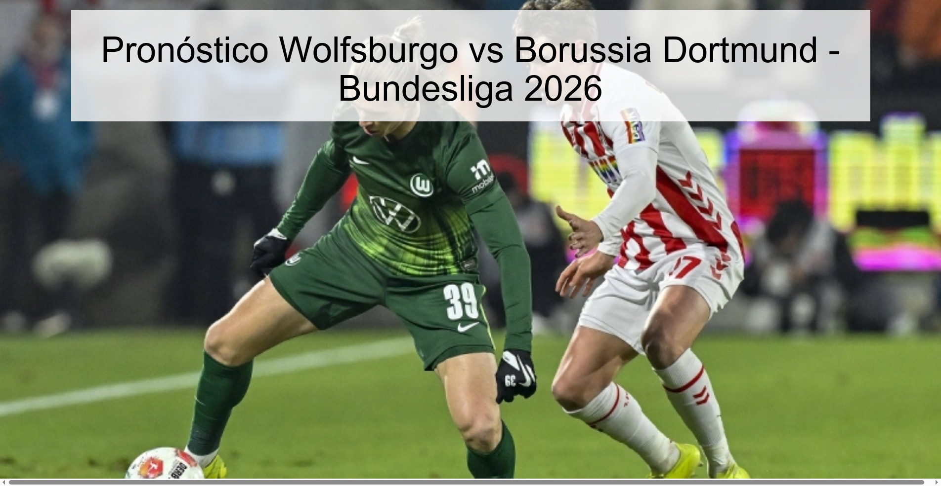 Pronóstico Wolfsburgo vs Borussia Dortmund - Bundesliga 2026