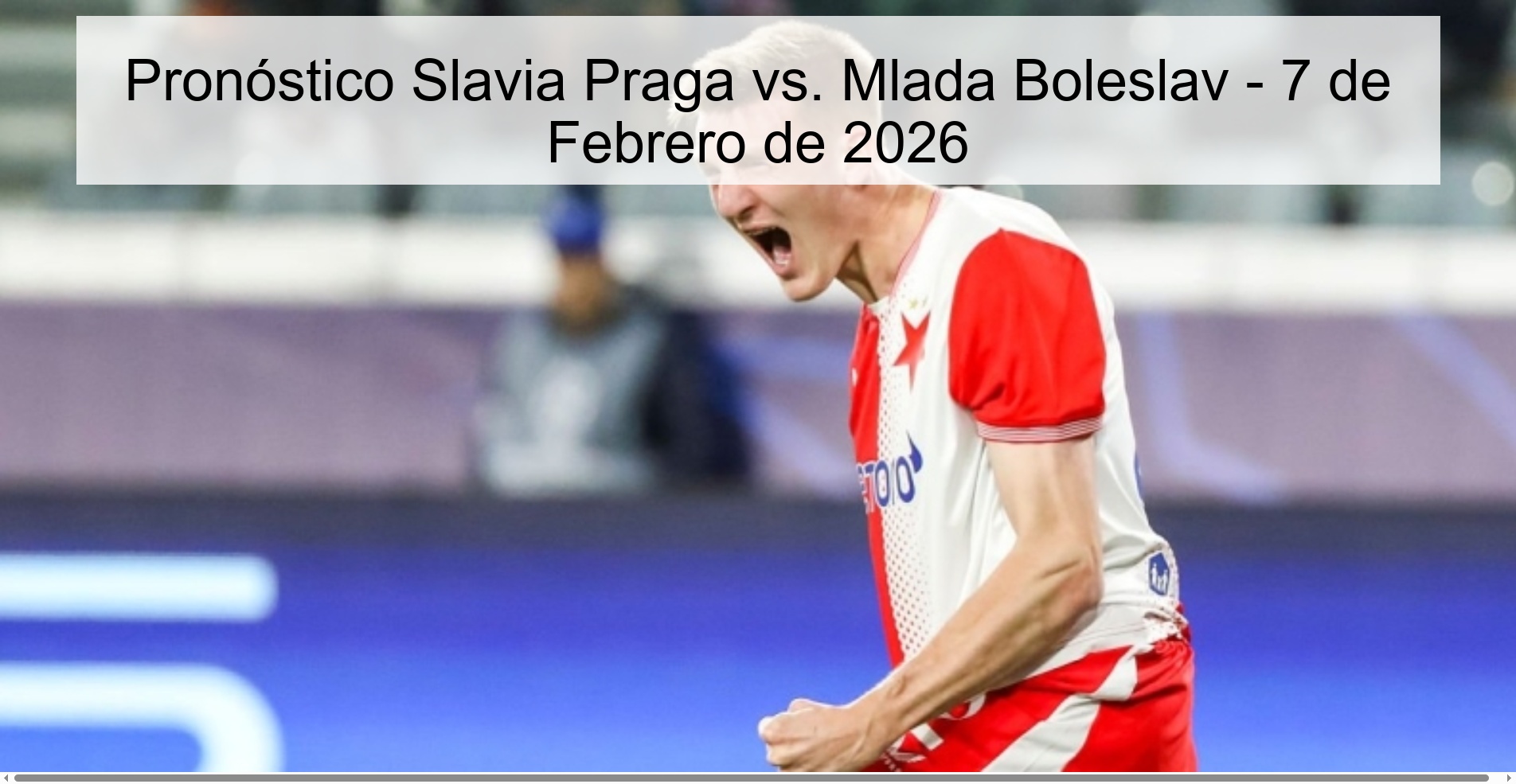 Pronóstico Slavia Praga vs. Mlada Boleslav - 7 de Febrero de 2026