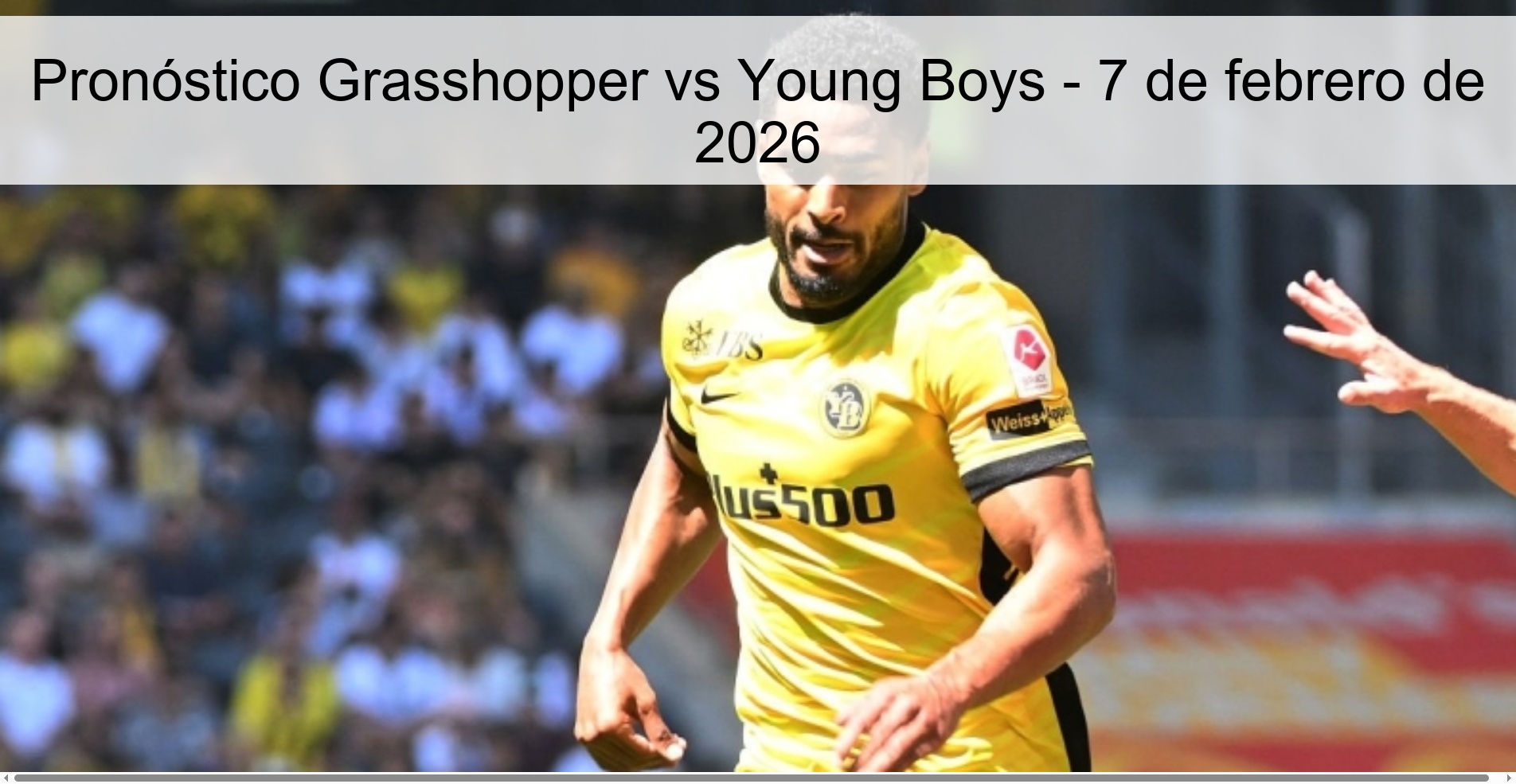 Grasshopper vs Young Boys Prediction – February 7, 2026