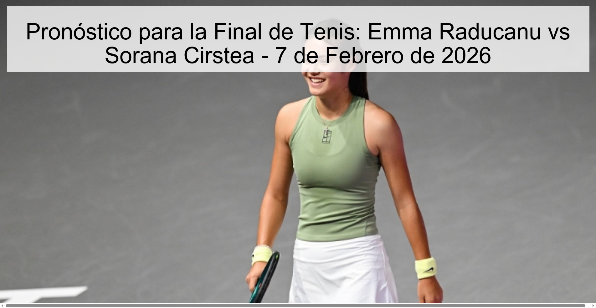 Prediction for the Tennis Final: Emma Raducanu vs Sorana Cirstea - February 7, 2026