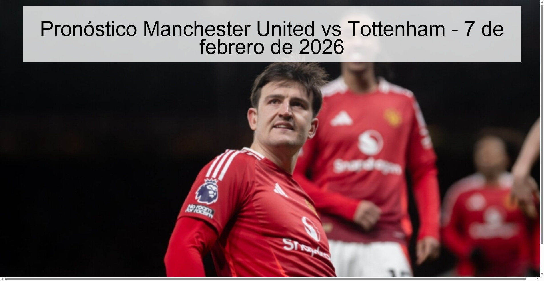 Pronóstico Manchester United vs Tottenham - 7 de febrero de 2026