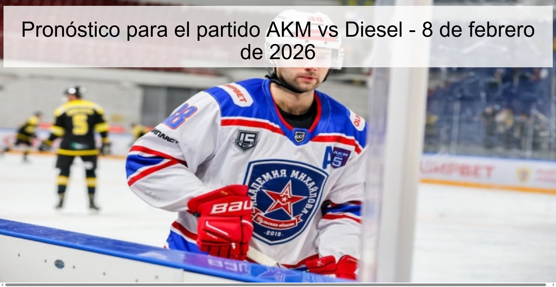 Pronóstico para el partido AKM vs Diesel - 8 de febrero de 2026