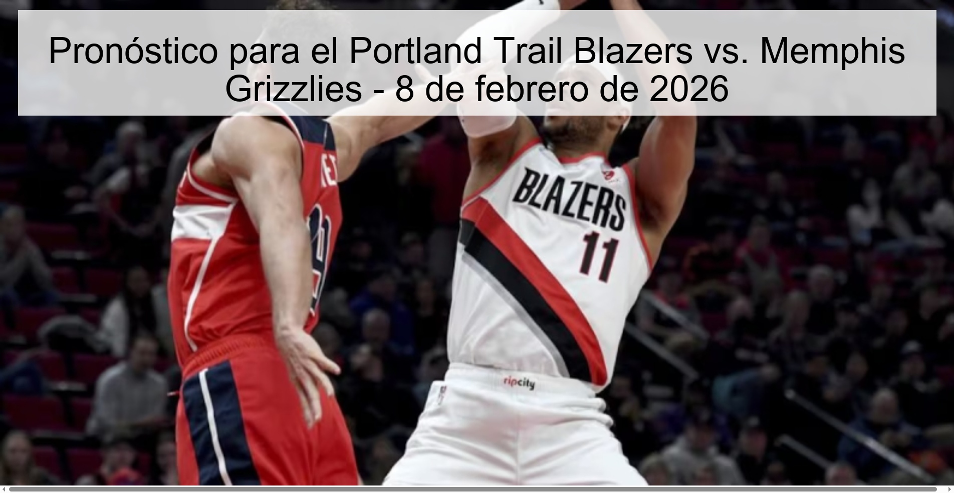 Pronóstico para el Portland Trail Blazers vs. Memphis Grizzlies - 8 de febrero de 2026