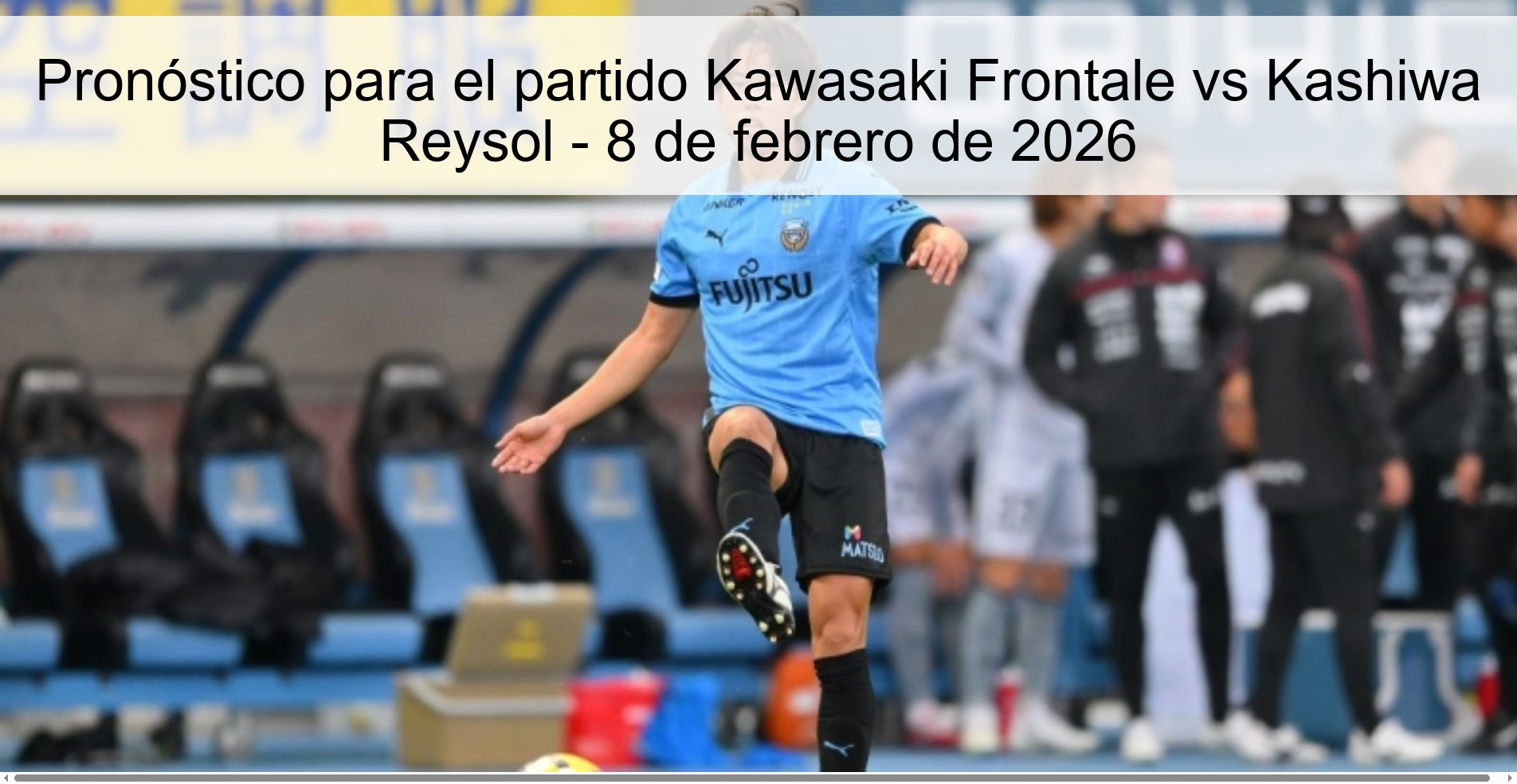Pronóstico para el partido Kawasaki Frontale vs Kashiwa Reysol - 8 de febrero de 2026