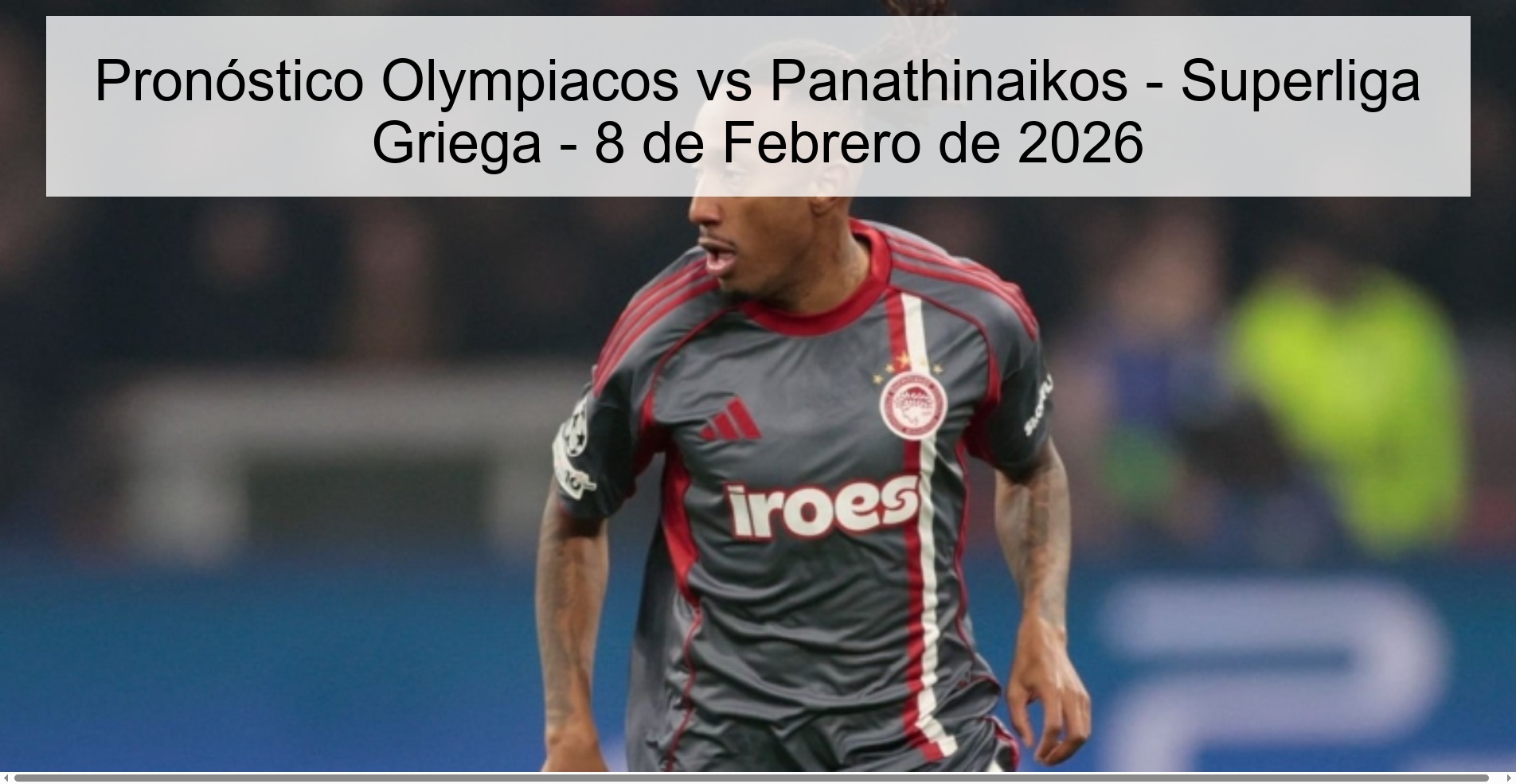 Pronóstico Olympiacos vs Panathinaikos - Superliga Griega - 8 de Febrero de 2026