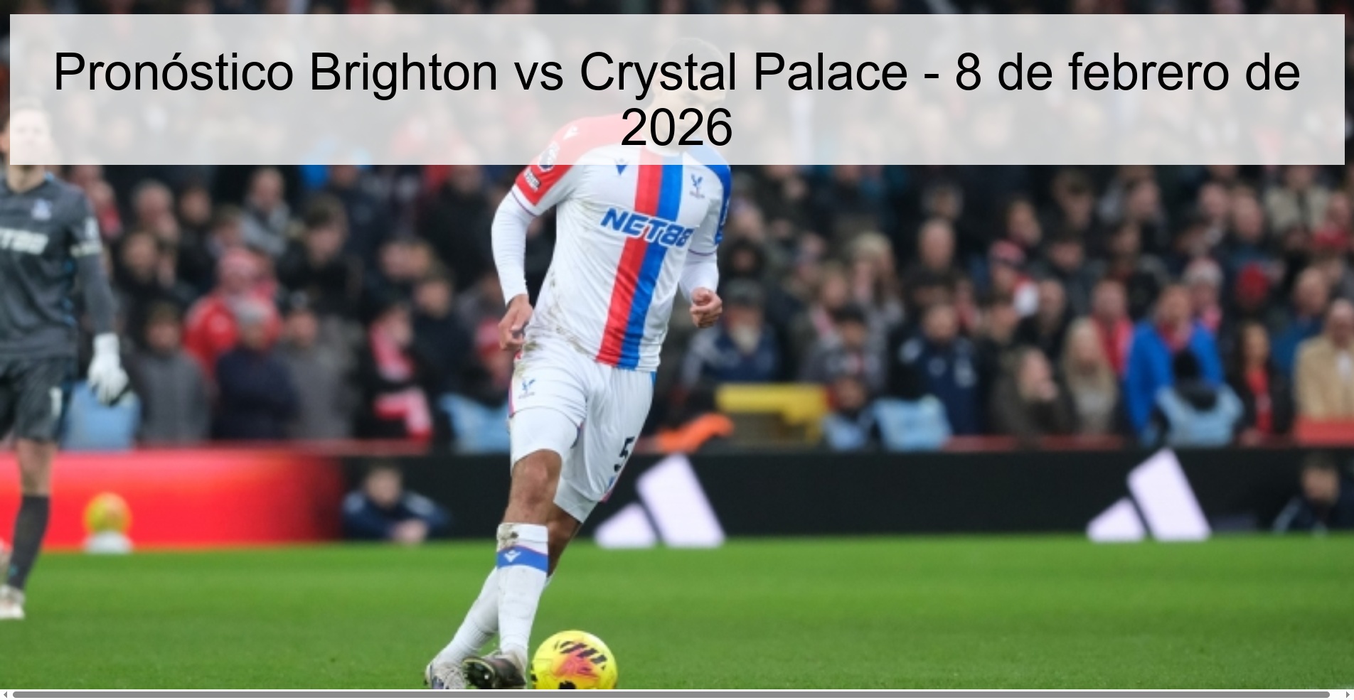Pronóstico Brighton vs Crystal Palace - 8 de febrero de 2026