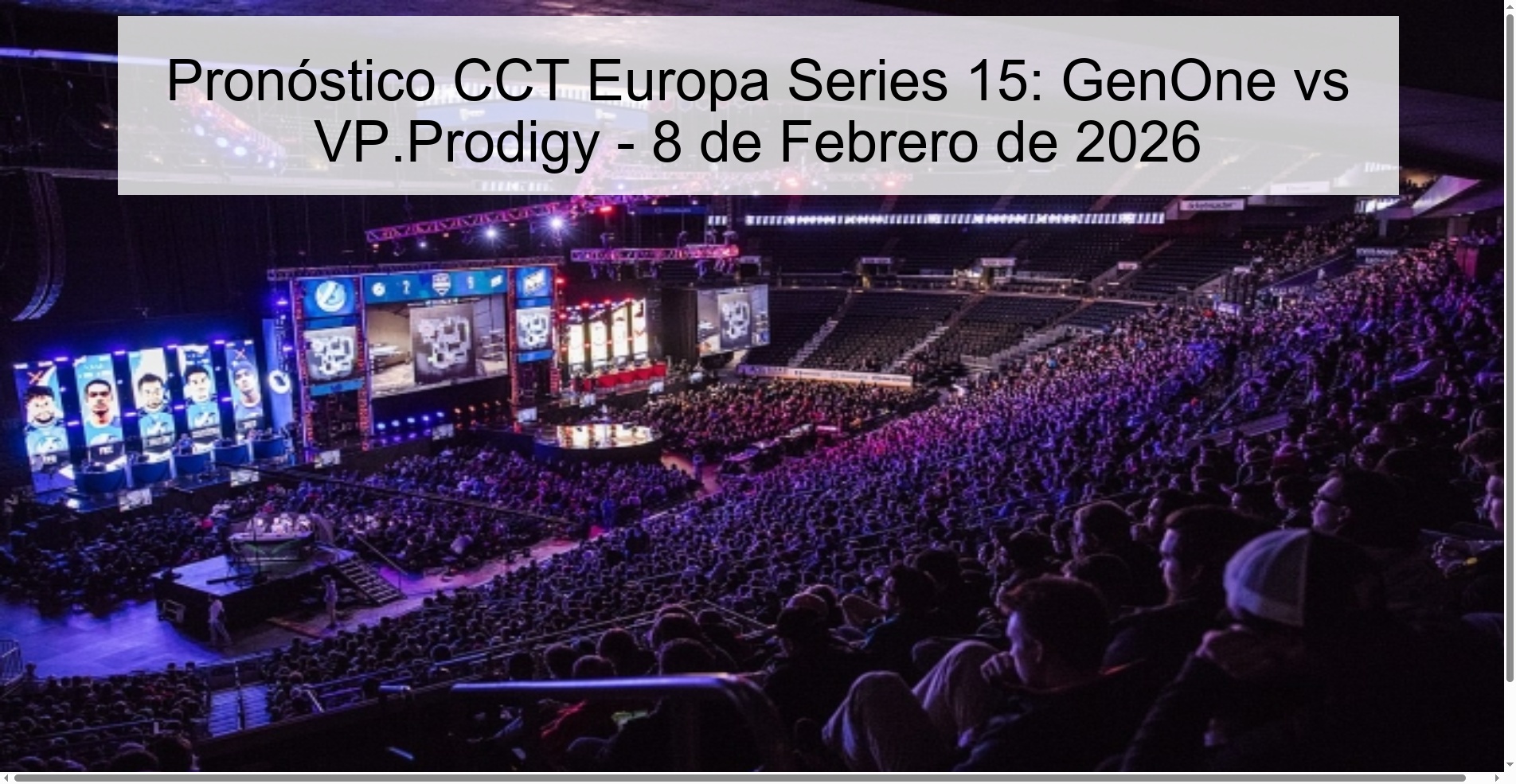 Pronóstico CCT Europa Series 15: GenOne vs VP.Prodigy - 8 de Febrero de 2026