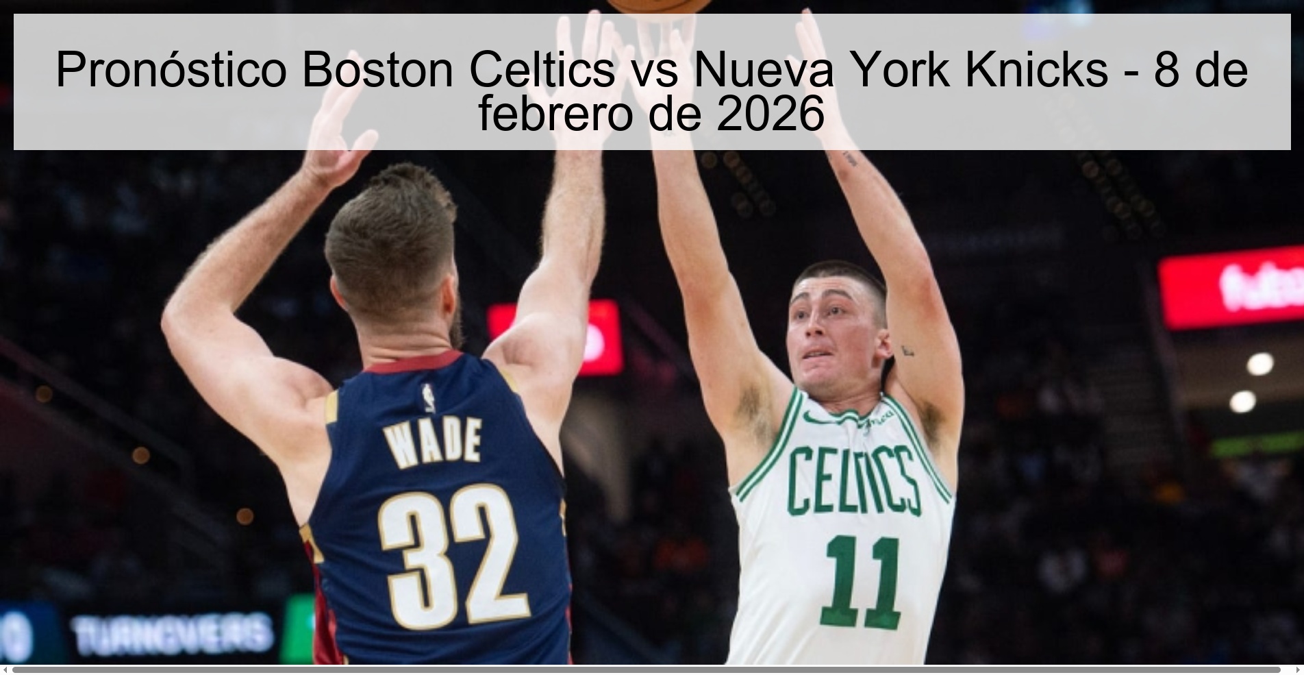 Pronóstico Boston Celtics vs Nueva York Knicks - 8 de febrero de 2026