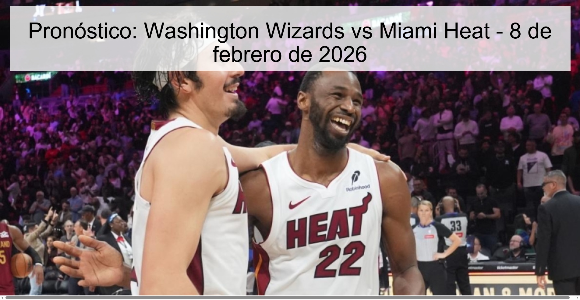 Pronóstico: Washington Wizards vs Miami Heat - 8 de febrero de 2026