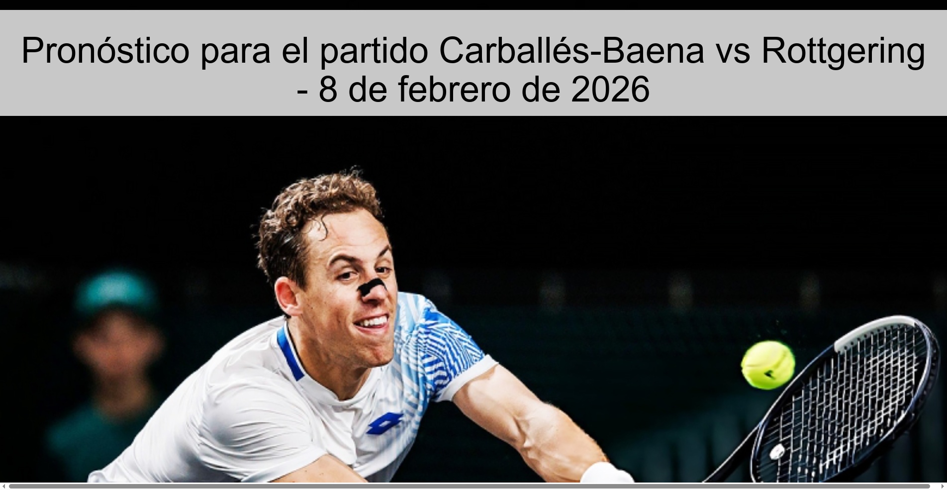 Pronóstico para el partido Carballés-Baena vs Rottgering - 8 de febrero de 2026