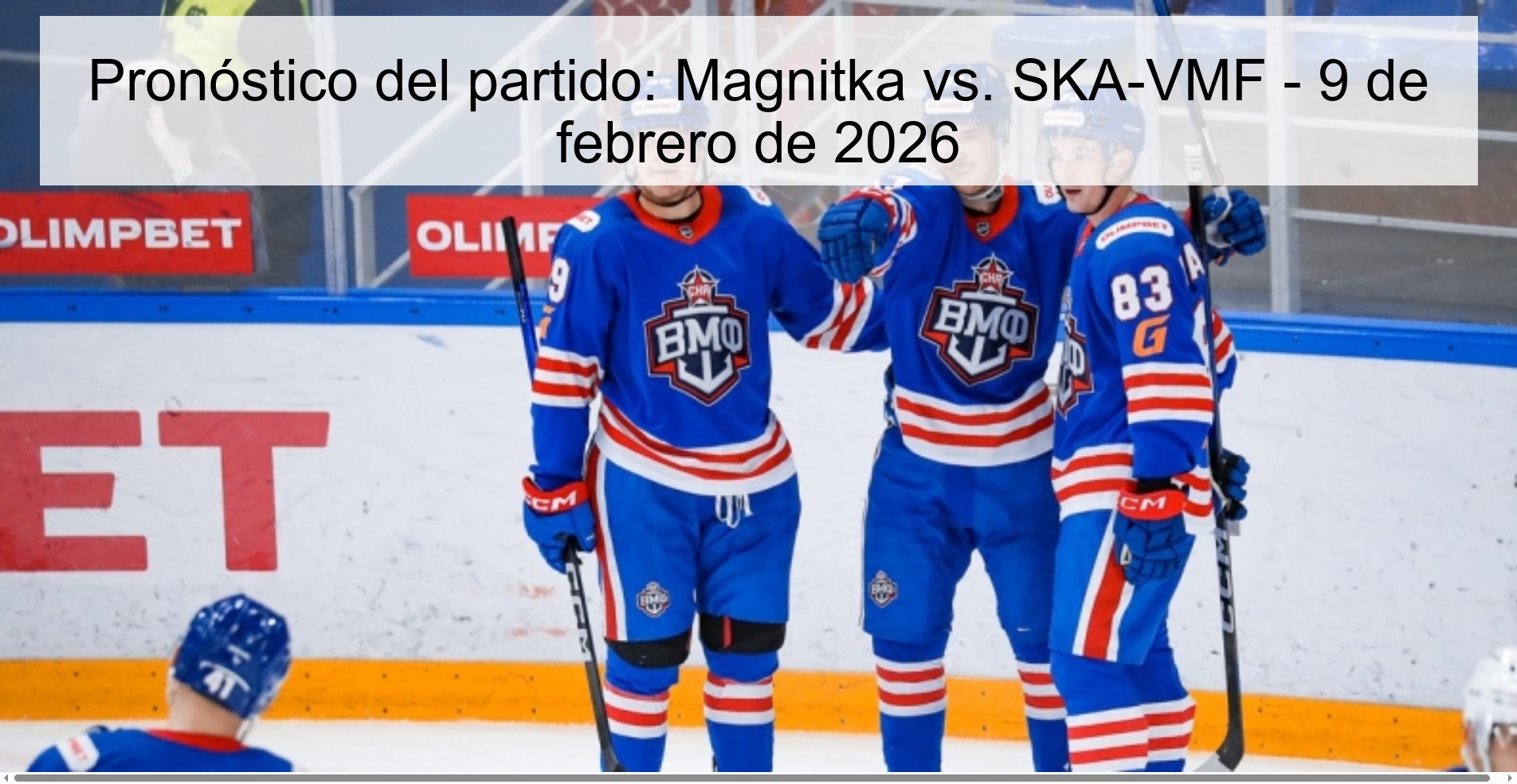Pronóstico del partido: Magnitka vs. SKA-VMF - 9 de febrero de 2026
