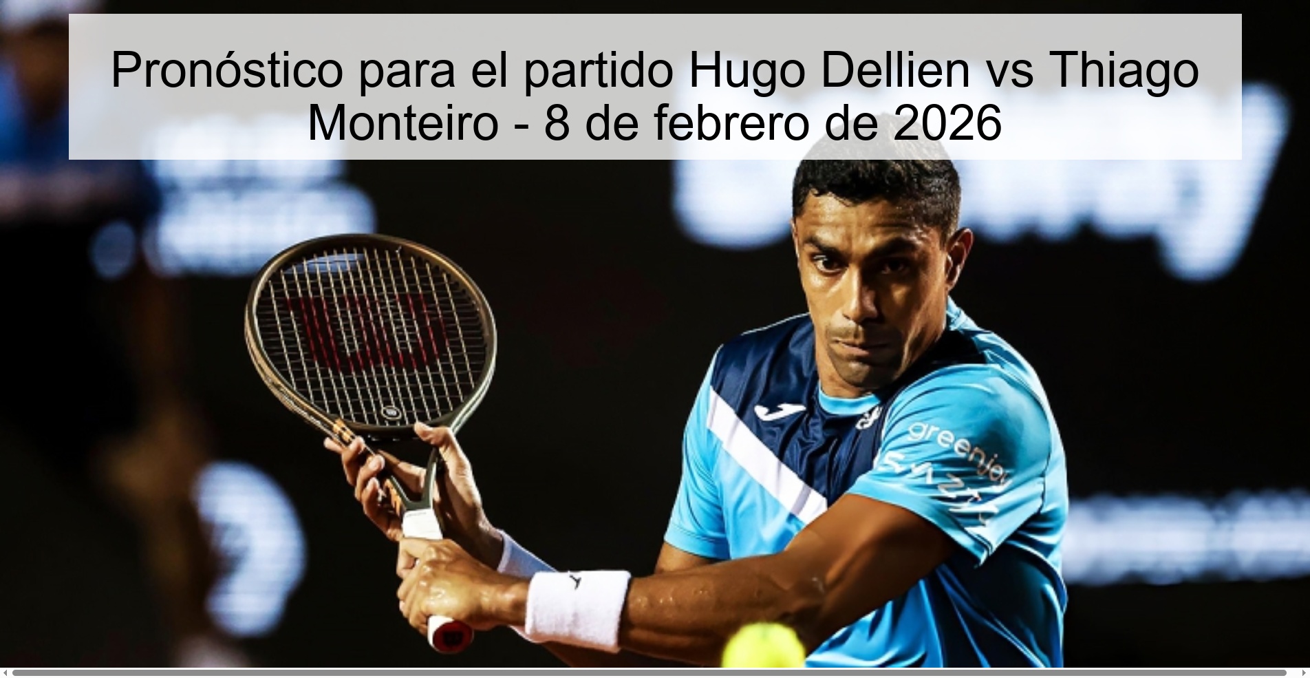 Pronóstico para el partido Hugo Dellien vs Thiago Monteiro - 8 de febrero de 2026