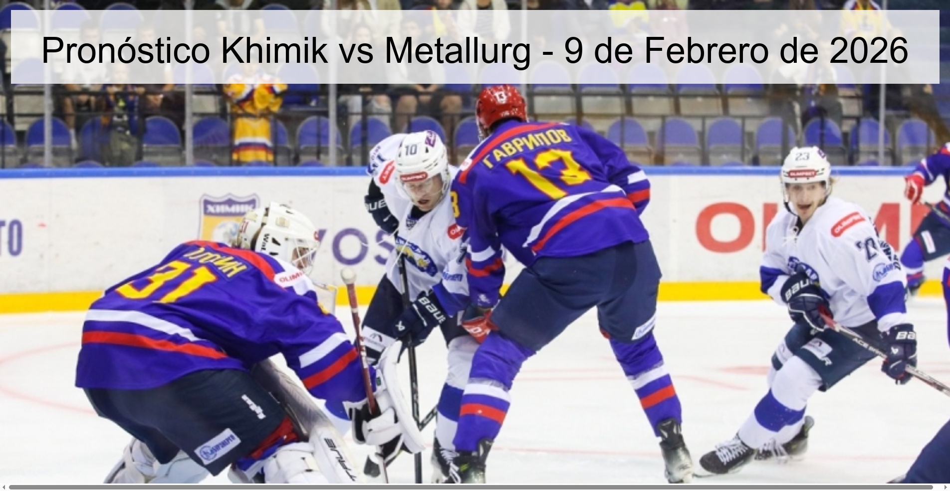 Pronóstico Khimik vs Metallurg - 9 de Febrero de 2026