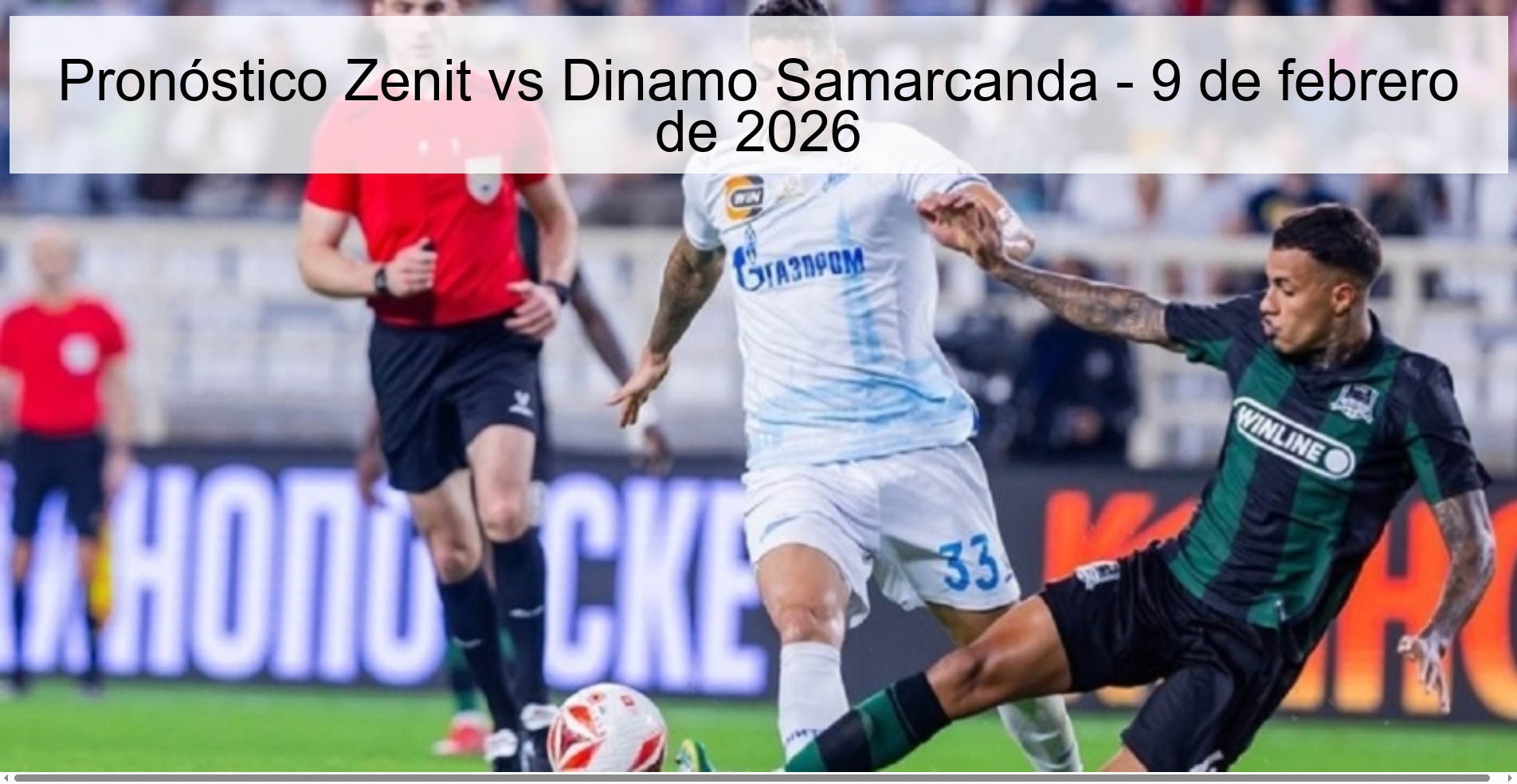 Pronóstico Zenit vs Dinamo Samarcanda - 9 de febrero de 2026