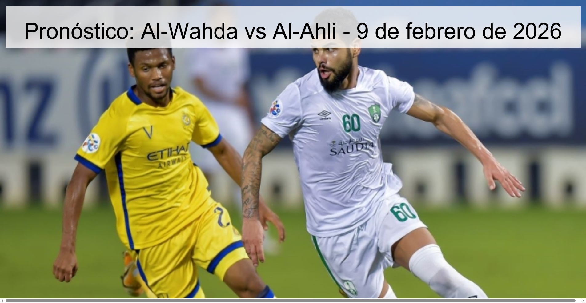 Prediction: Al-Wahda vs Al-Ahli – February 9, 2026 Prediction: Al-Wahda vs Al-Ahli – February 9, 2026