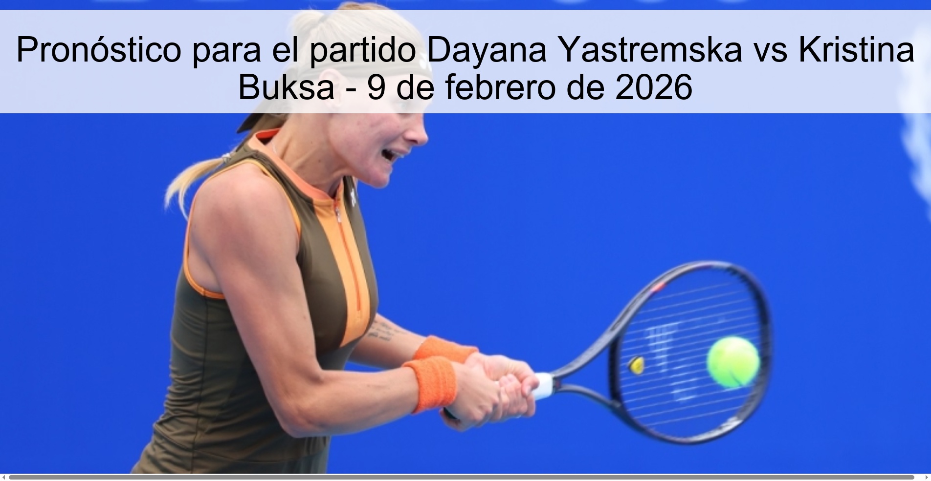 Prediction for the match Dayana Yastremska vs Kristina Buksa - February 9, 2026