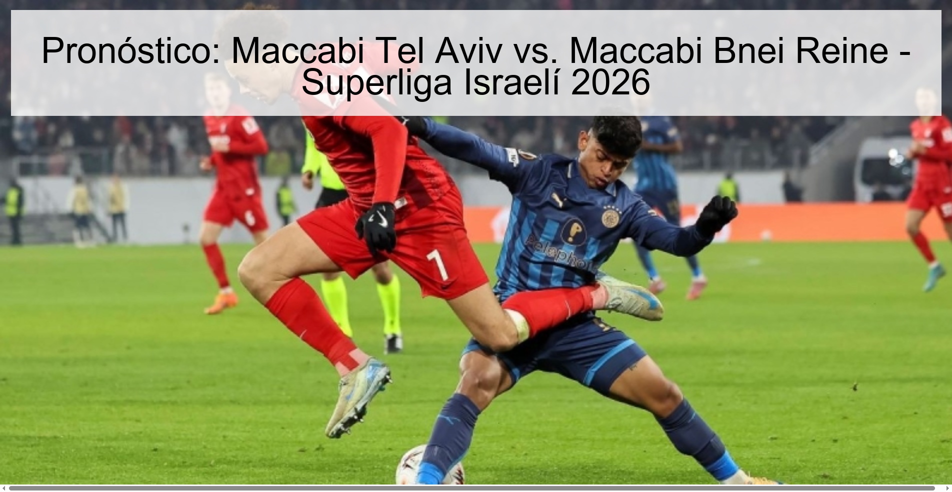 Pronóstico: Maccabi Tel Aviv vs. Maccabi Bnei Reine - Superliga Israelí 2026