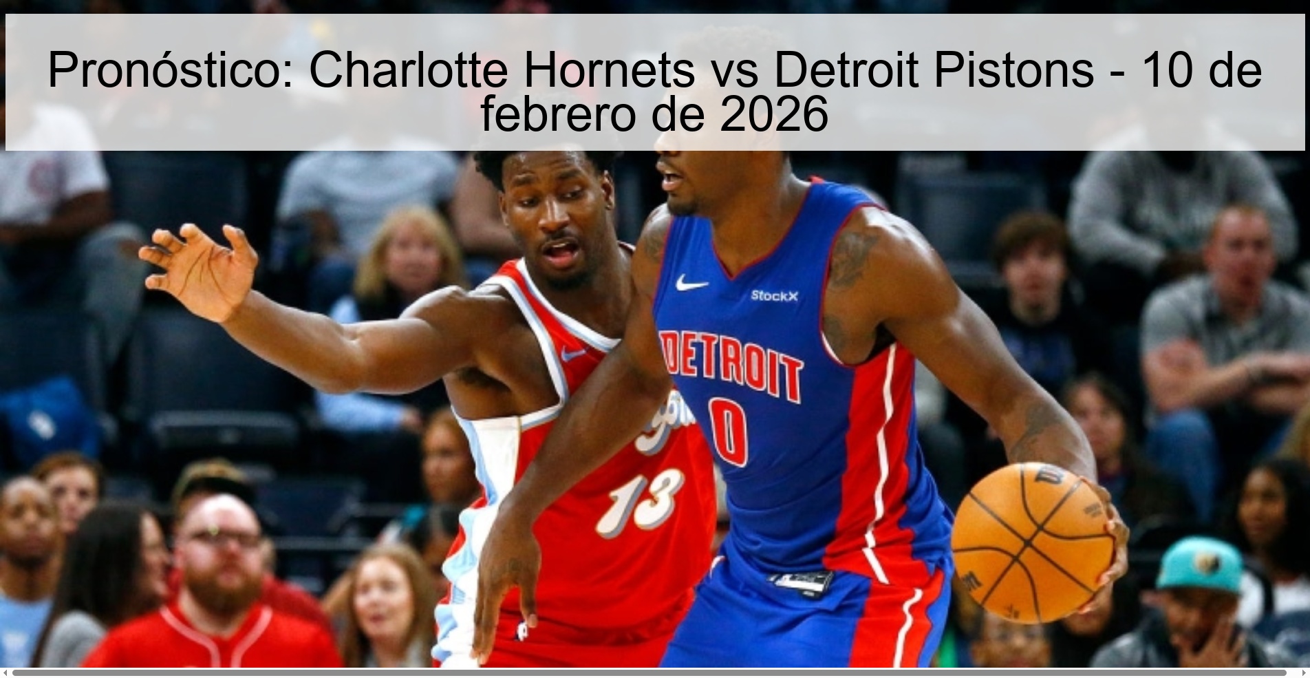 Prediction: Charlotte Hornets vs Detroit Pistons - February 10, 2026