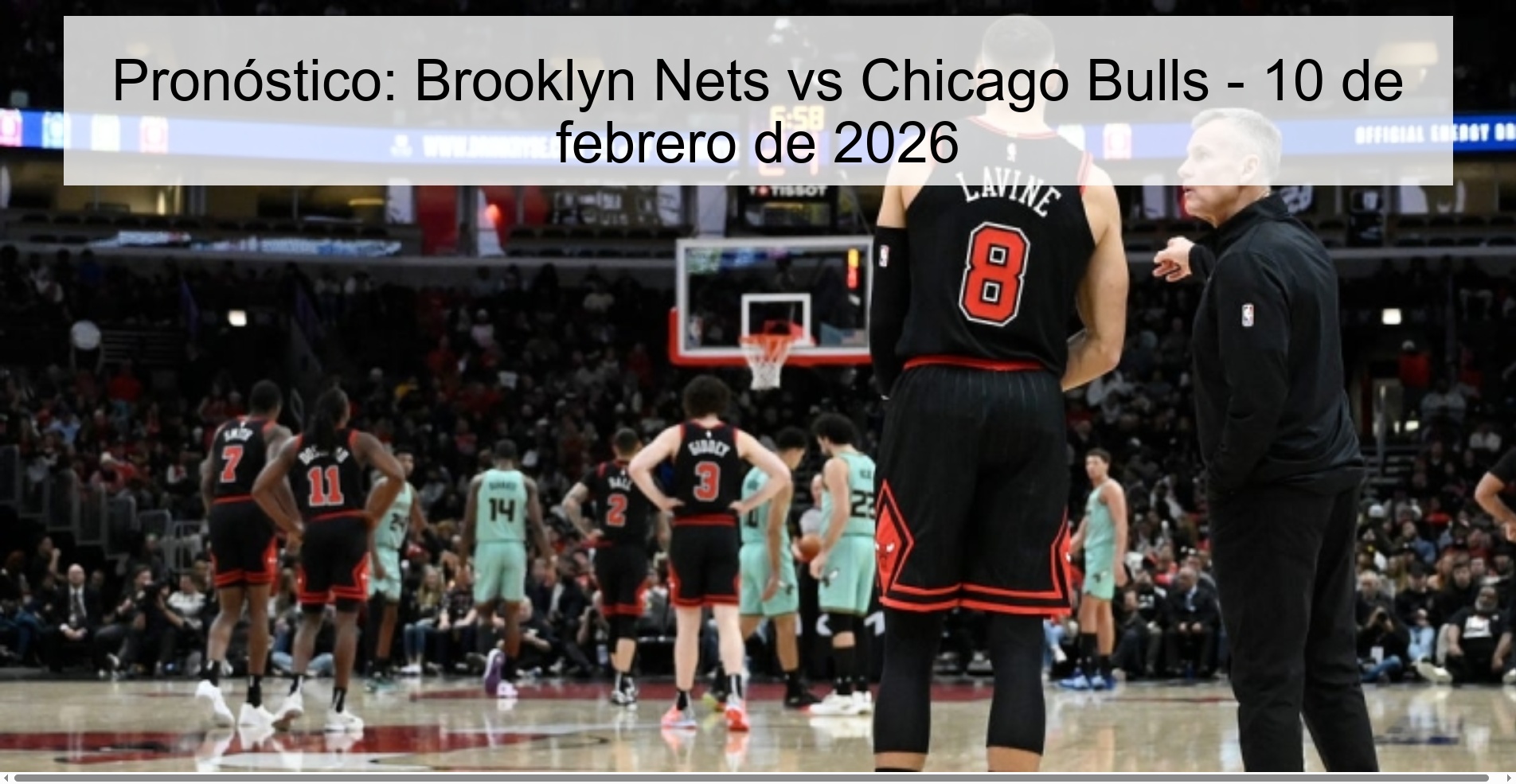 Prediction: Brooklyn Nets vs Chicago Bulls - February 10, 2026