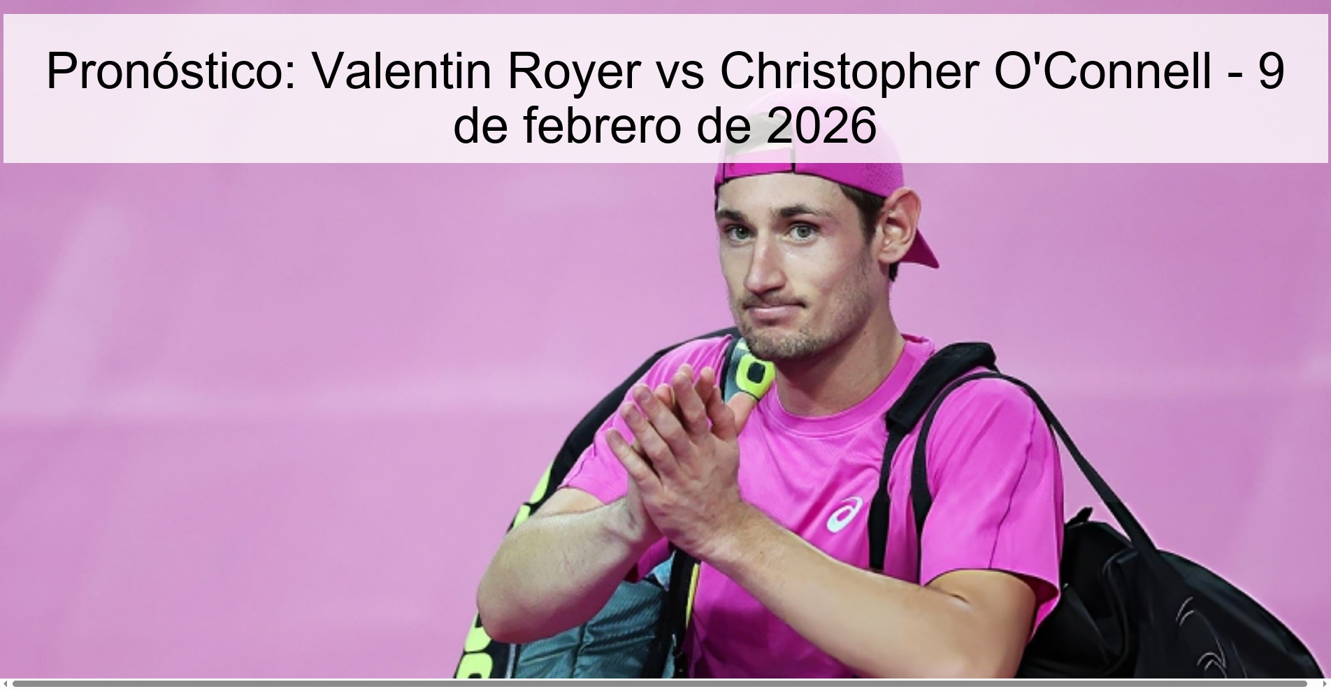 Pronóstico: Valentin Royer vs Christopher O'Connell - 9 de febrero de 2026