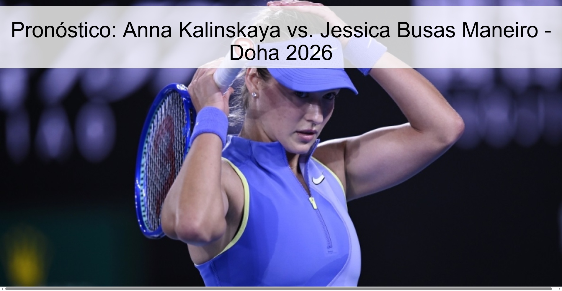 Pronóstico: Anna Kalinskaya vs. Jessica Busas Maneiro - Doha 2026