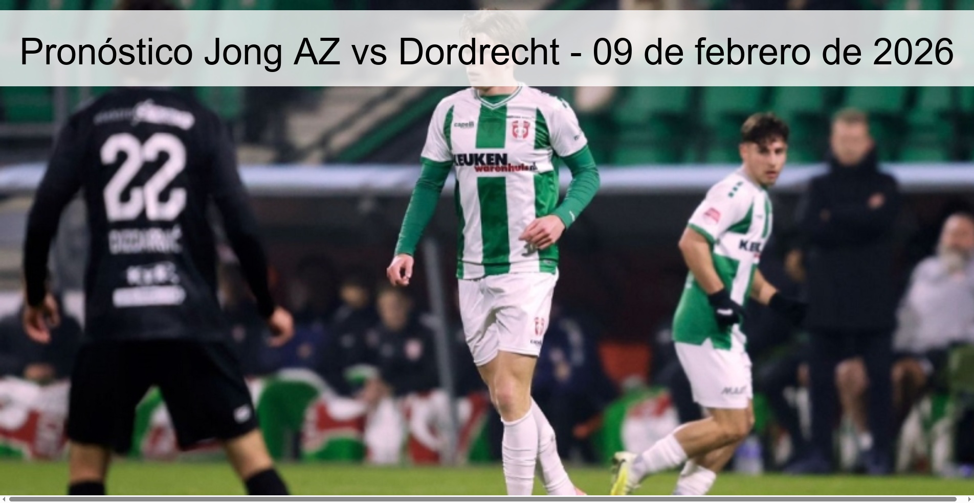 Jong AZ vs Dordrecht Prediction – February 9, 2026