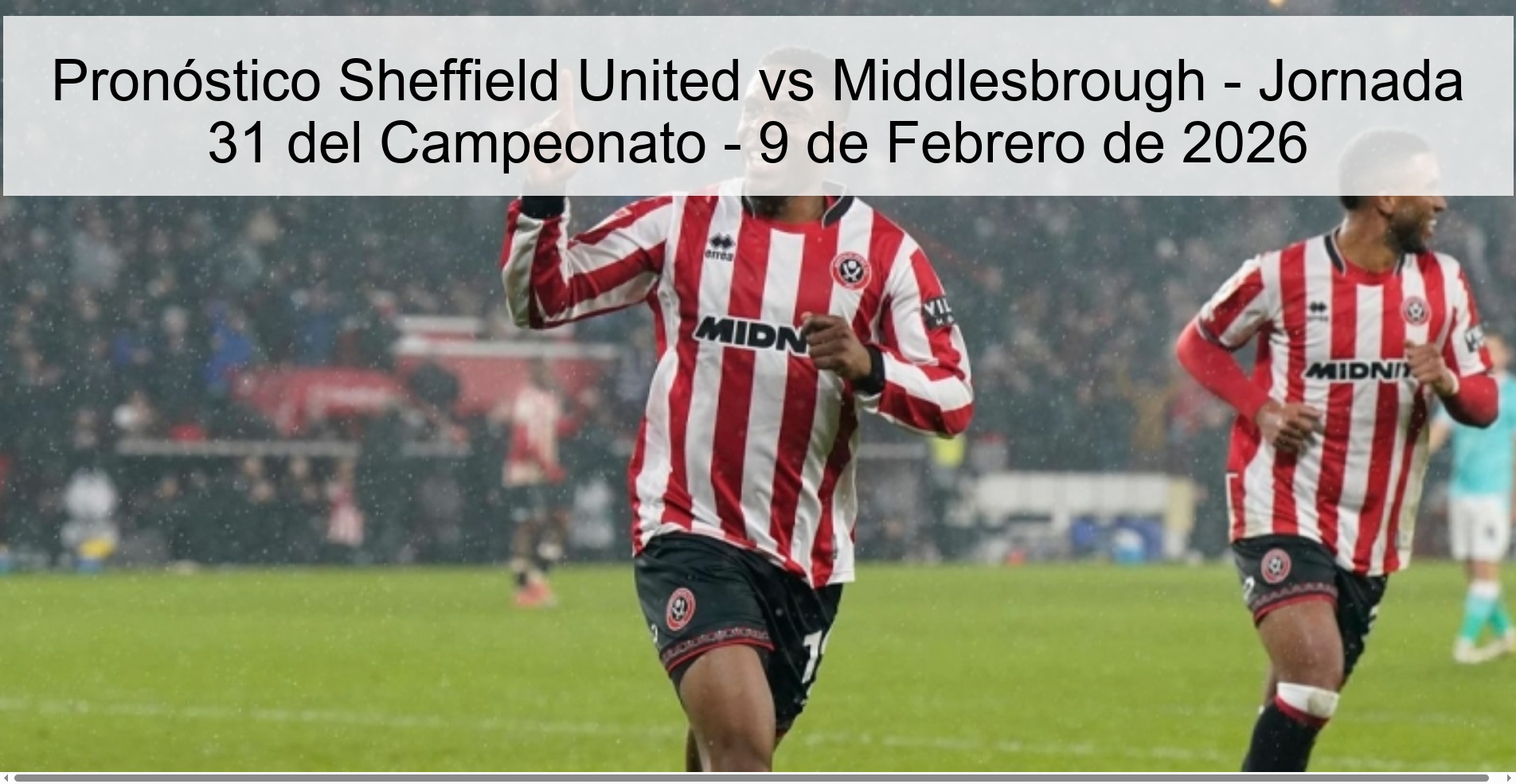 Pronóstico Sheffield United vs Middlesbrough - Jornada 31 del Campeonato - 9 de Febrero de 2026