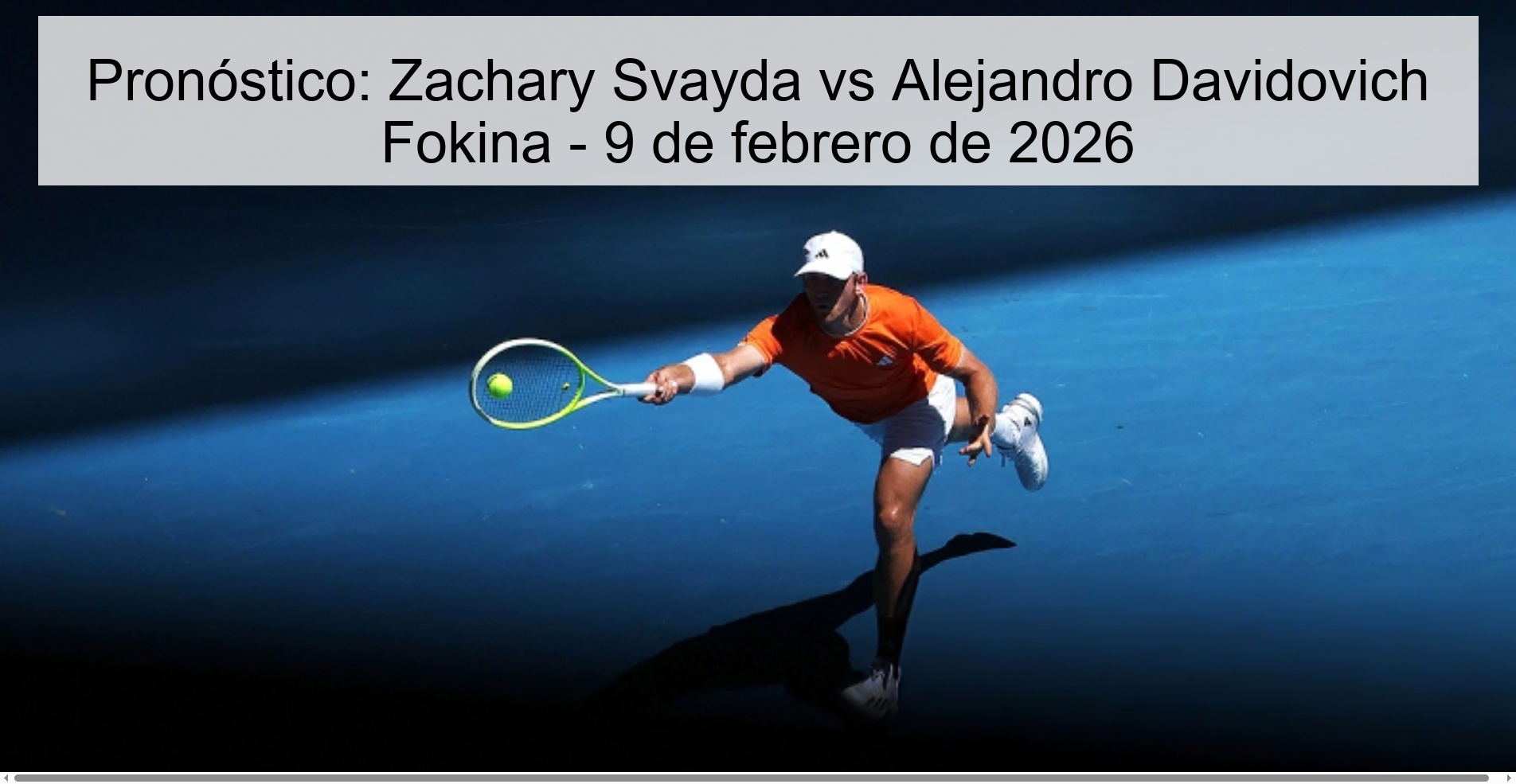 Pronóstico: Zachary Svayda vs Alejandro Davidovich Fokina - 9 de febrero de 2026