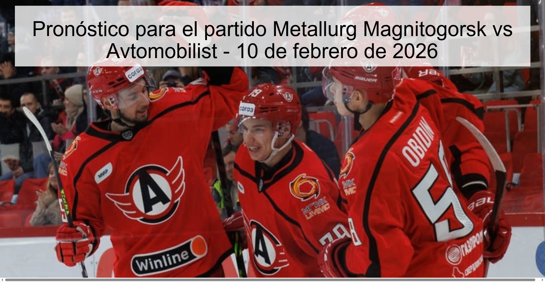 Pronóstico para el partido Metallurg Magnitogorsk vs Avtomobilist - 10 de febrero de 2026