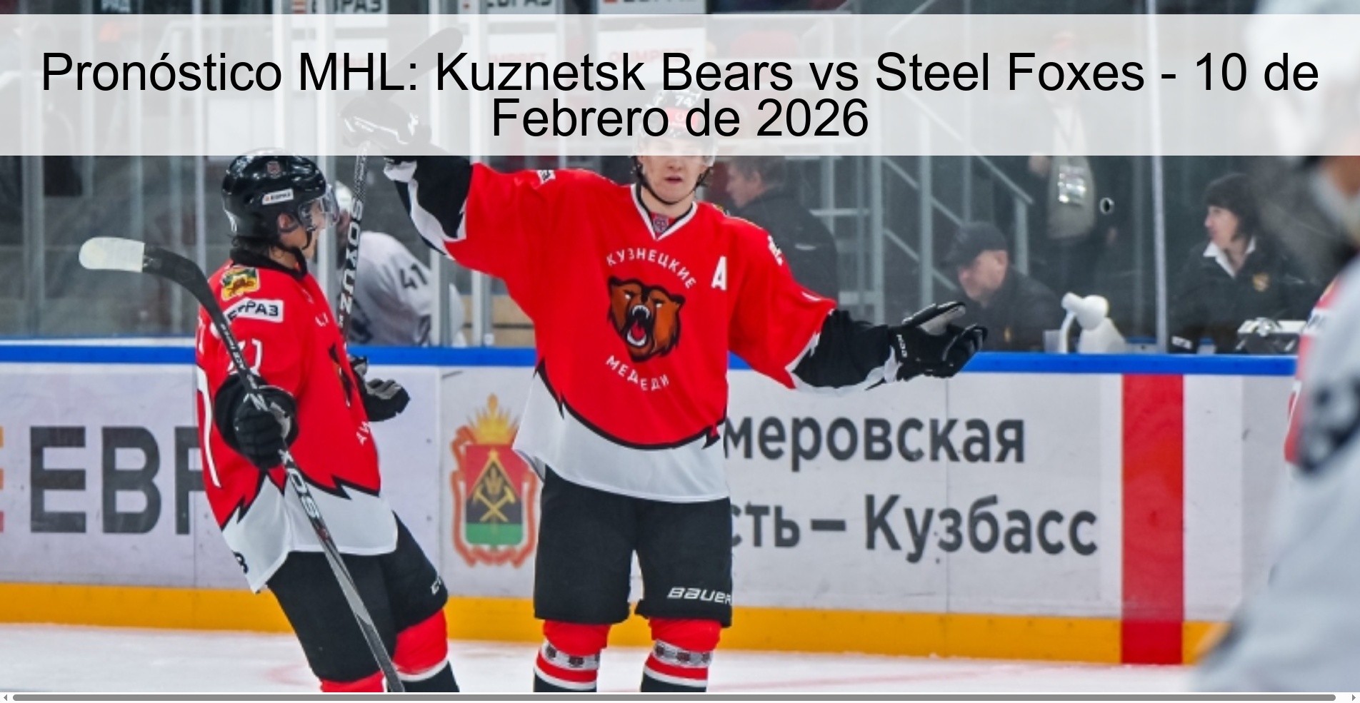 Pronóstico MHL: Kuznetsk Bears vs Steel Foxes - 10 de Febrero de 2026
