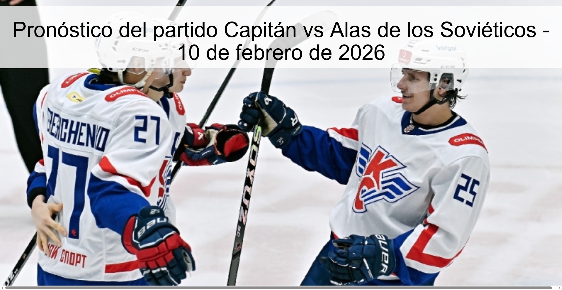Pronóstico del partido Capitán vs Alas de los Soviéticos - 10 de febrero de 2026
