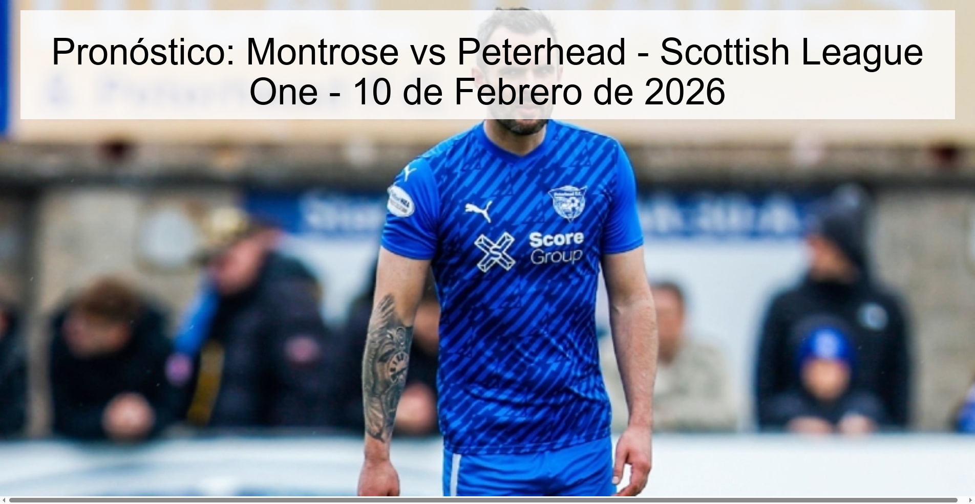 Pronóstico: Montrose vs Peterhead - Scottish League One - 10 de Febrero de 2026