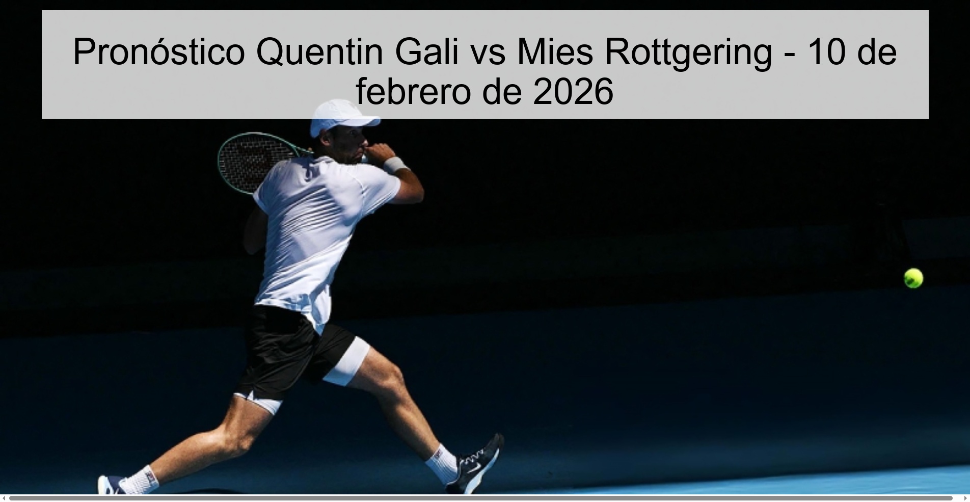 Pronóstico Quentin Gali vs Mies Rottgering - 10 de febrero de 2026