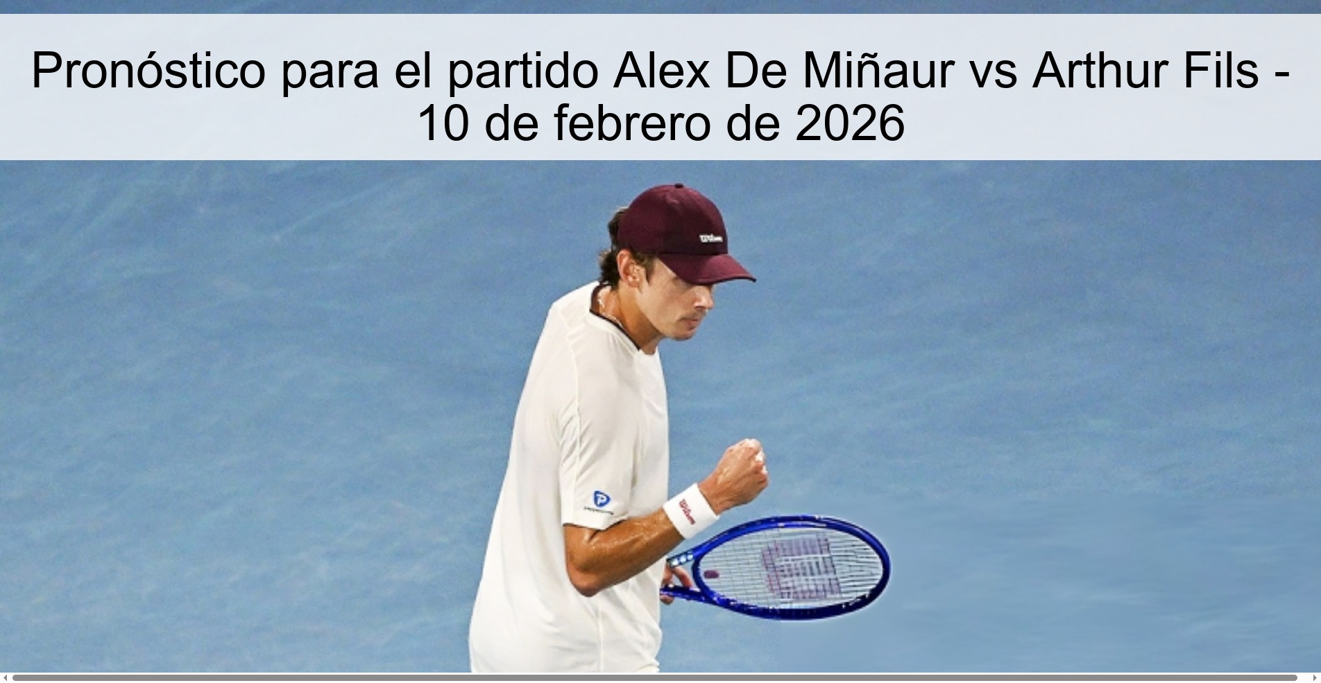 Pronóstico para el partido Alex De Miñaur vs Arthur Fils - 10 de febrero de 2026