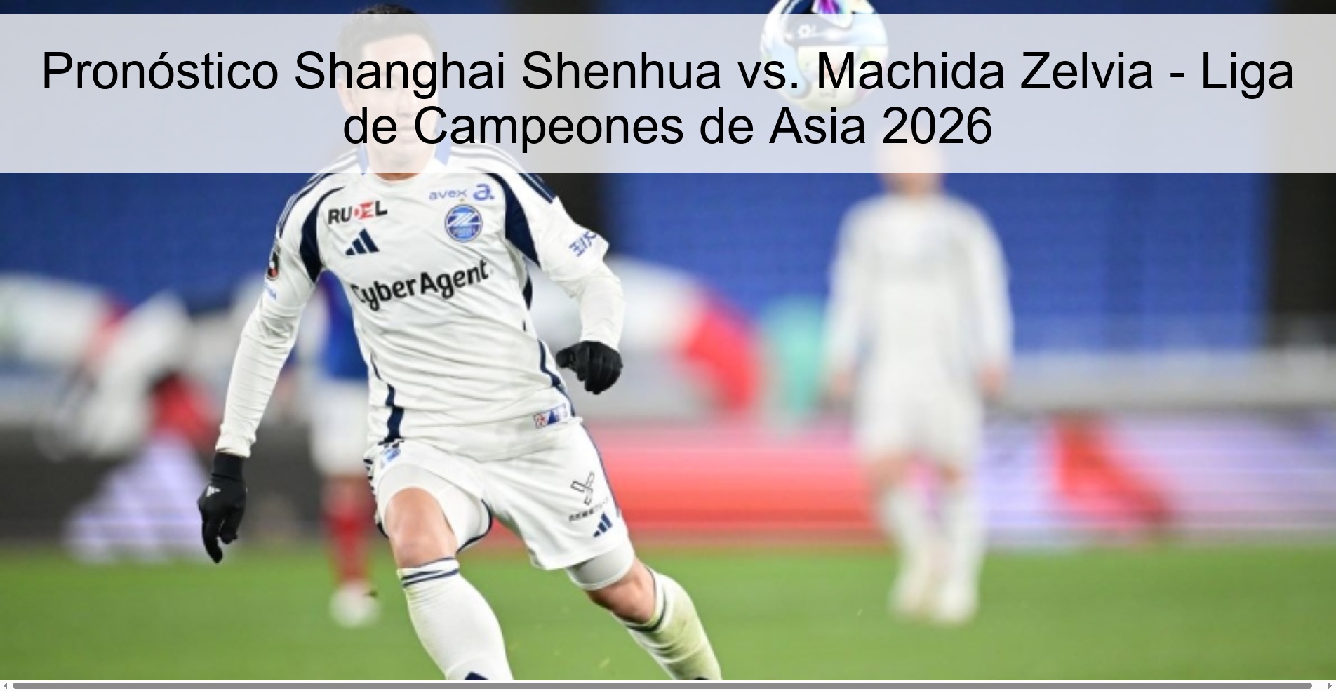 Pronóstico Shanghai Shenhua vs. Machida Zelvia - Liga de Campeones de Asia 2026