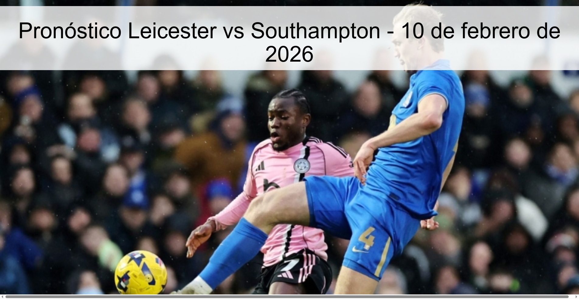 Leicester vs Southampton Prediction – February 10, 2026