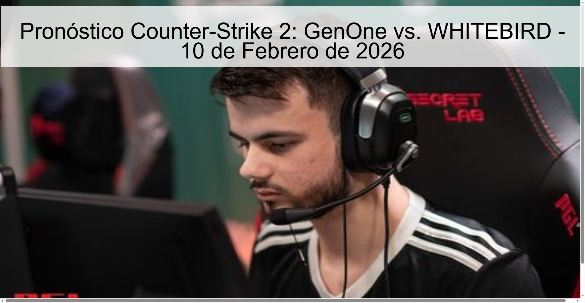Pronóstico Counter-Strike 2: GenOne vs. WHITEBIRD - 10 de Febrero de 2026