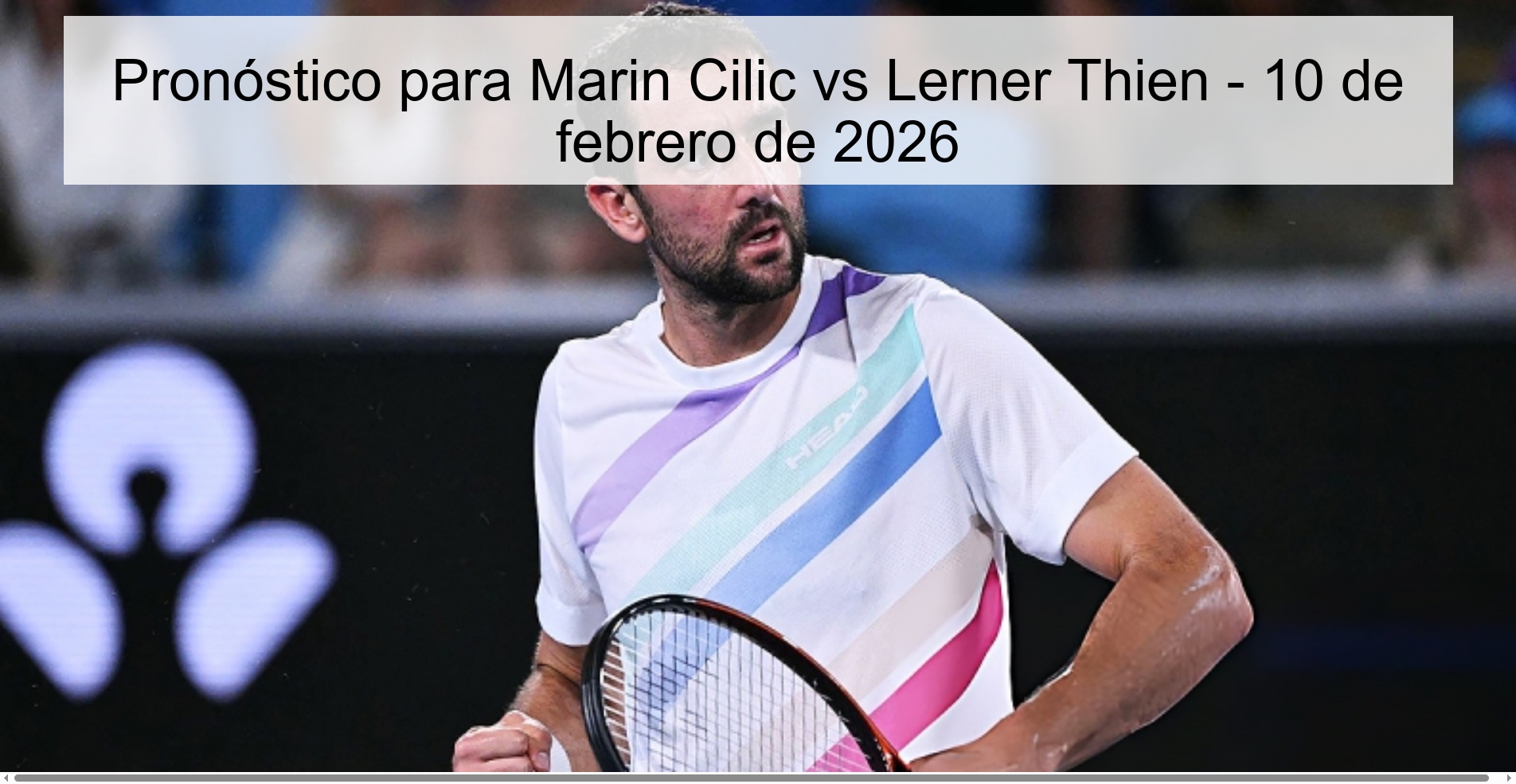 Prediction for Marin Cilic vs Lerner Thien – February 10, 2026