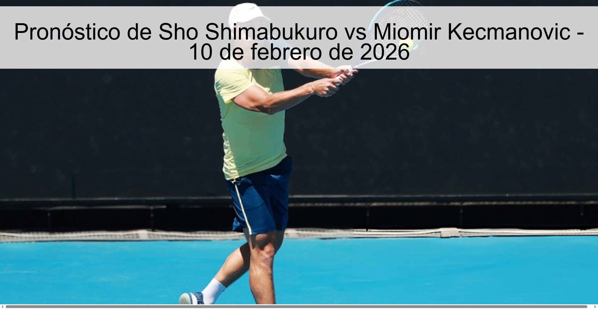 Pronóstico de Sho Shimabukuro vs Miomir Kecmanovic - 10 de febrero de 2026