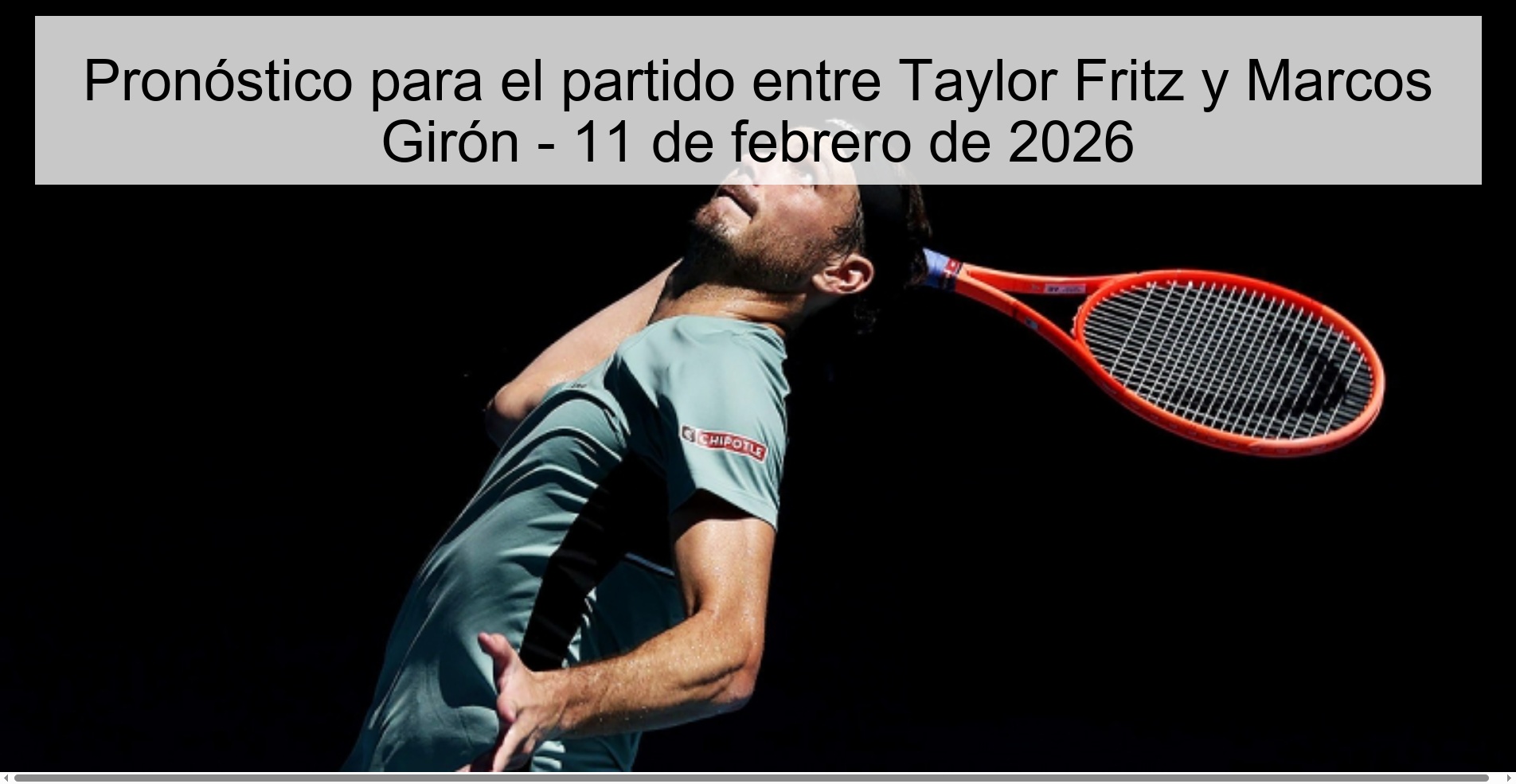 Pronóstico para el partido entre Taylor Fritz y Marcos Girón - 11 de febrero de 2026