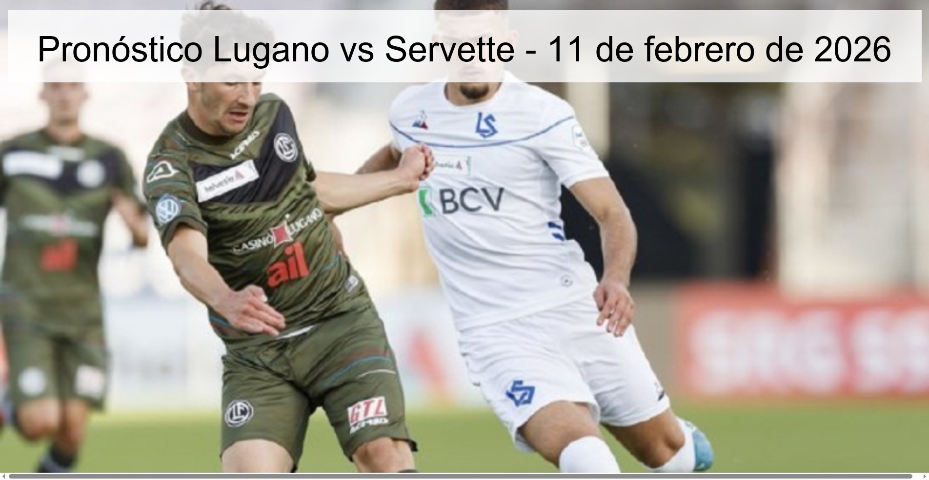 Pronóstico Lugano vs Servette - 11 de febrero de 2026