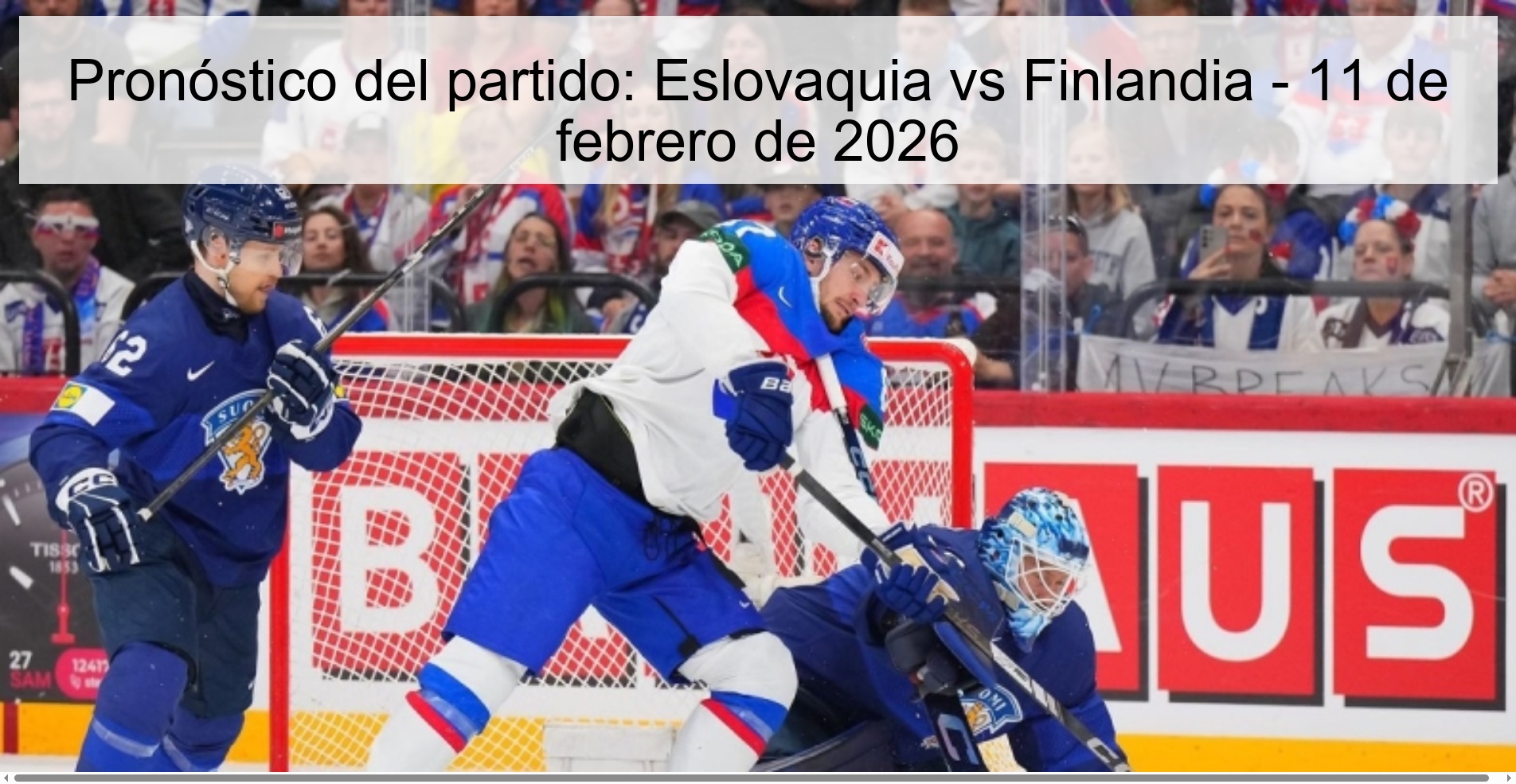 Pronóstico del partido: Eslovaquia vs Finlandia - 11 de febrero de 2026