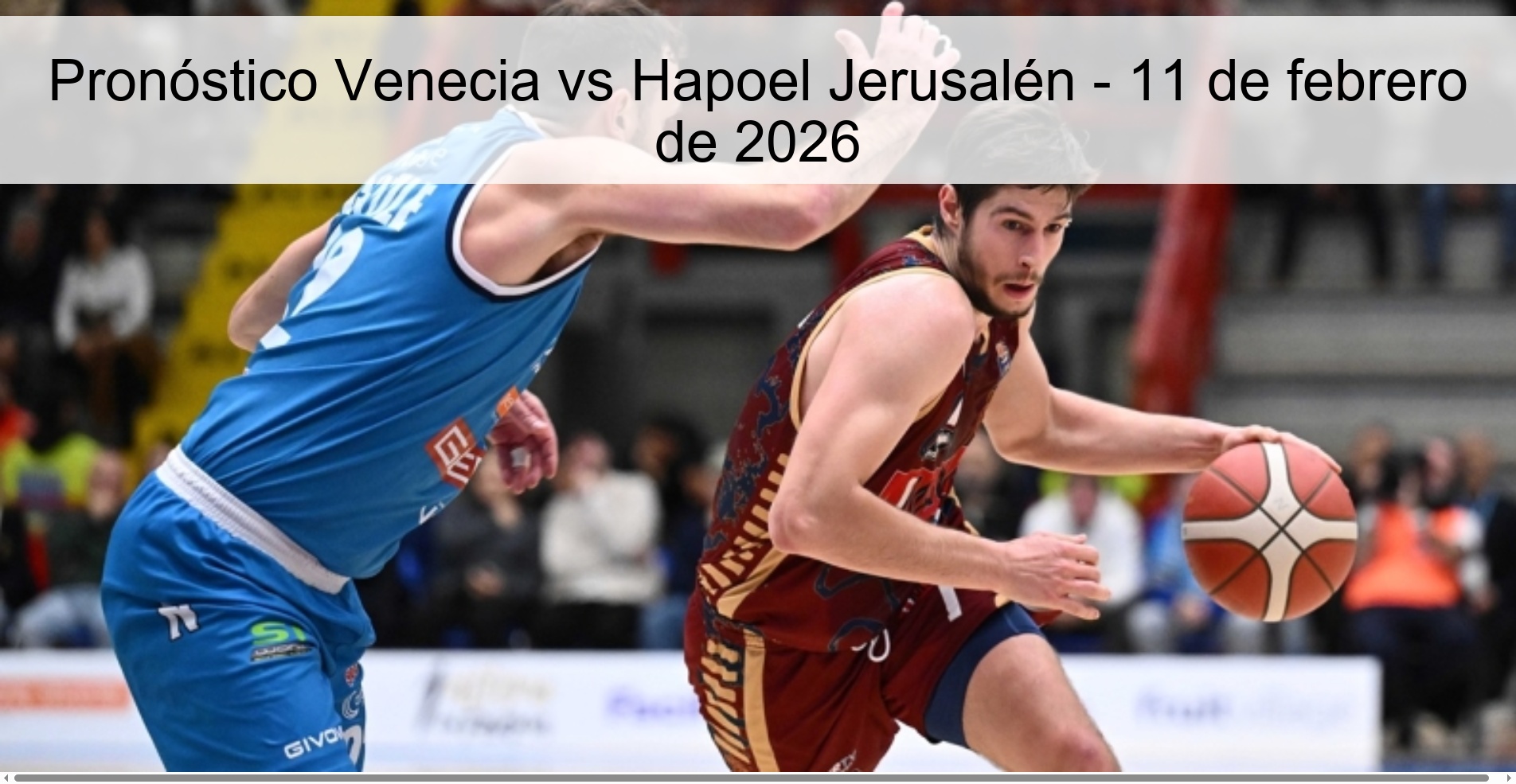Pronóstico Venecia vs Hapoel Jerusalén - 11 de febrero de 2026