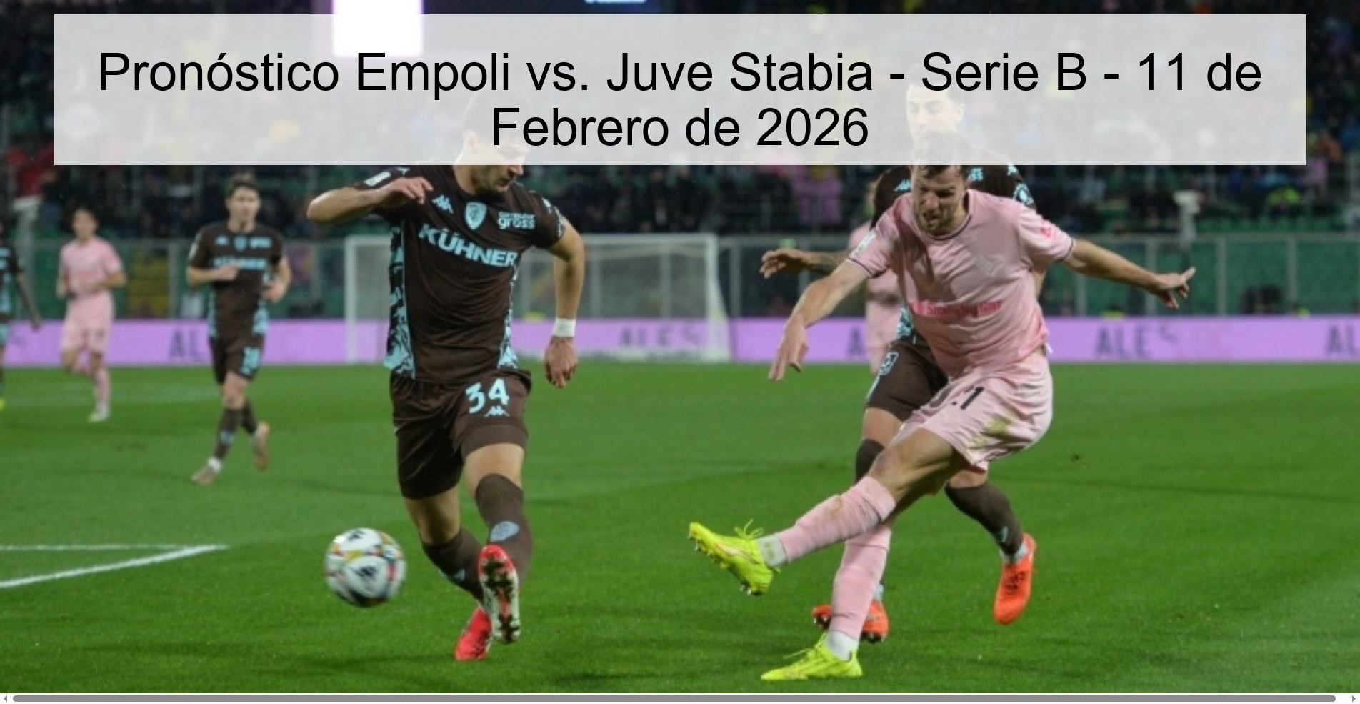Pronóstico Empoli vs. Juve Stabia - Serie B - 11 de Febrero de 2026