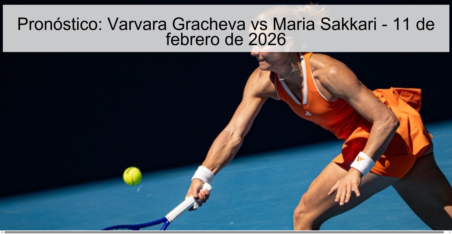 Prediction: Varvara Gracheva vs Maria Sakkari – February 11, 2026